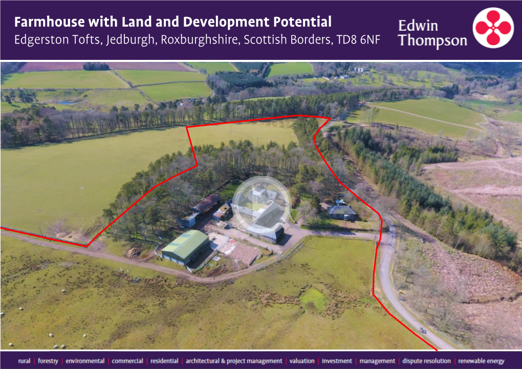 Farmhouse with Land and Development Potential Edgerston Tofts, Jedburgh, Roxburghshire, Scottish Borders, TD8 6NF