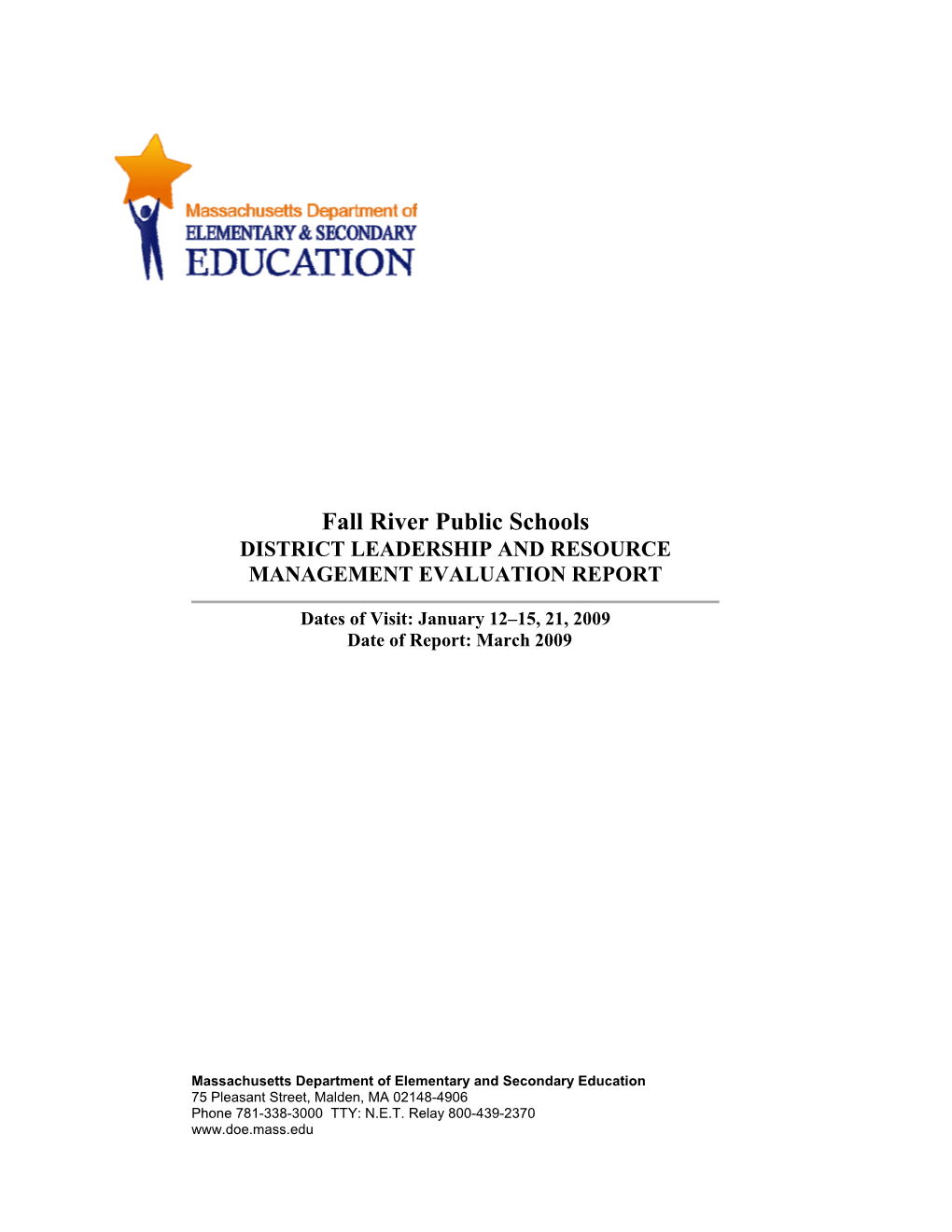 Fall River Public Schools DISTRICT LEADERSHIP and RESOURCE MANAGEMENT EVALUATION REPORT