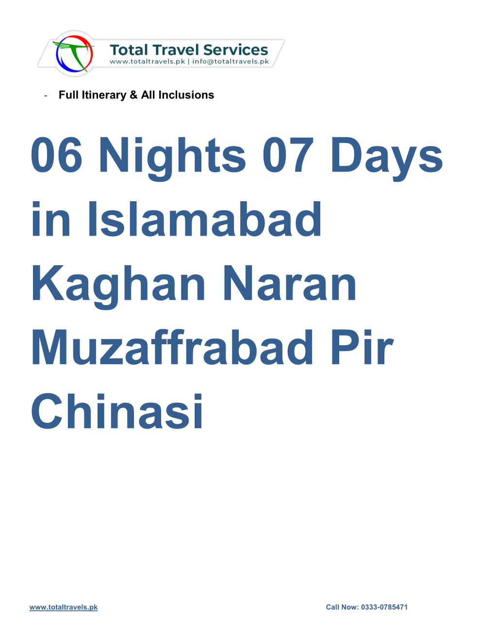 06 Nights 07 Days in Islamabad Kaghan Naran Muzaffrabad Pir Chinasi