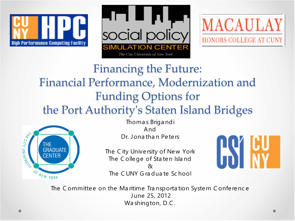 Financing the Future: Financial Performance, Modernization and Funding Options for the Port Authority's Staten Island Bridges Thomas Brigandi and Dr