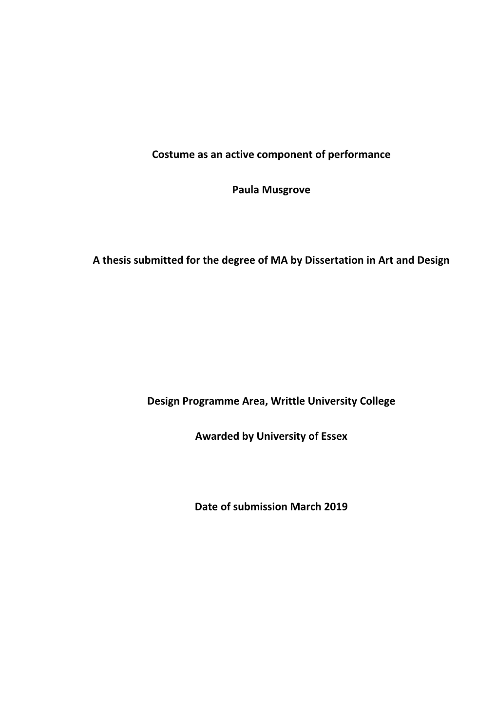 Costume As an Active Component of Performance Paula Musgrove a Thesis Submitted for the Degree of MA by Dissertation in Art