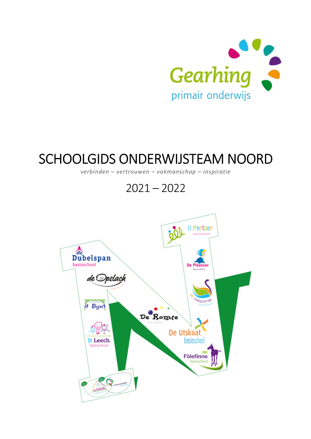 SCHOOLGIDS ONDERWIJSTEAM NOORD Verbinden – Vertrouwen – Vakmanschap – Inspiratie 2021 – 2022