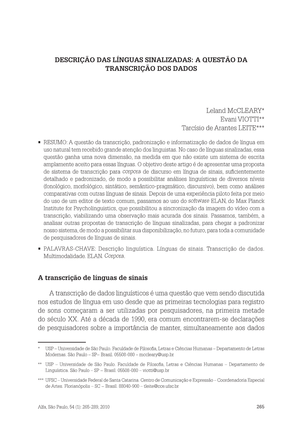 DESCRIÇÃO DAS Línguas Sinalizadas: a Questão DA Transcrição DOS DADOS Leland Mccleary* Evani Viotti** Tarcísio De Arantes