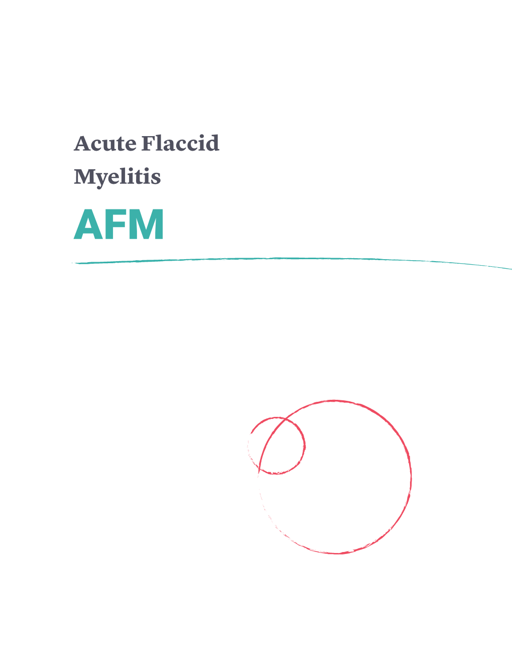 Acute Flaccid Myelitis AFM Acute Flaccid Myelitis (AFM) Is a Type of Inflammation in the Spinal Cord That Has Specific Clinical and MRI Features
