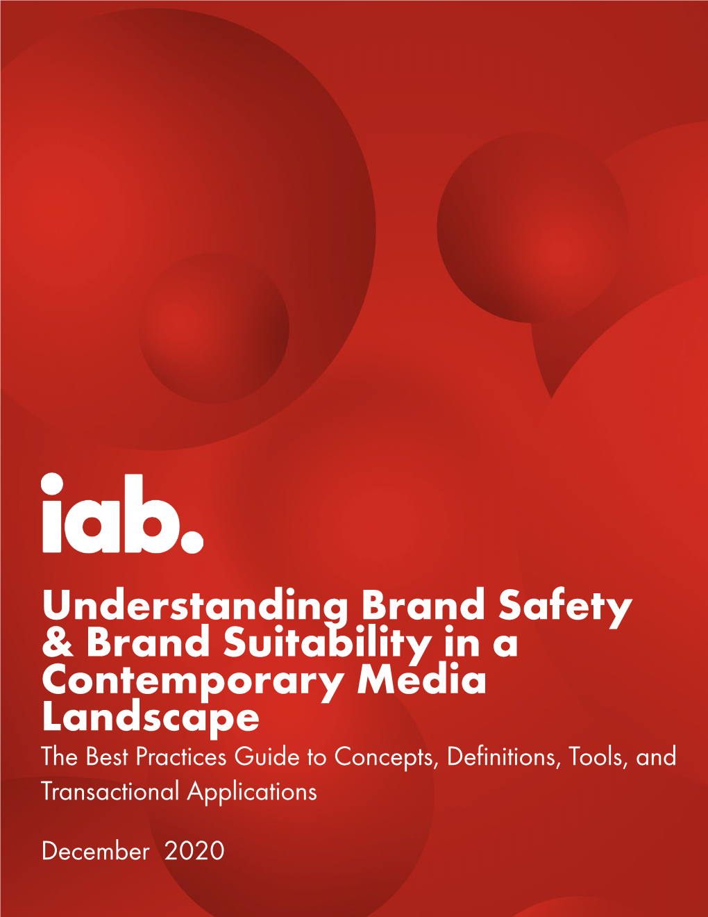 Brand Safety & Brand Suitability in a Contemporary Media Landscape the Best Practices Guide to Concepts, Definitions, Tools, and Transactional Applications