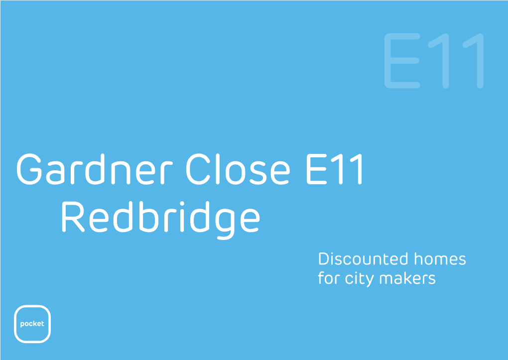 Discounted Homes for City Makers 04 Creating New Communities Gardner Close E11 Gardner Close