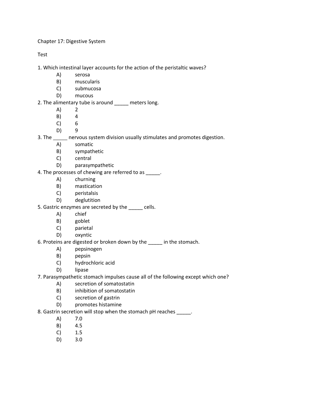 Chapter 17: Digestive System Test 1. Which Intestinal Layer Accounts For