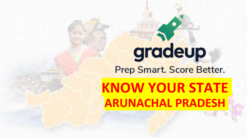 Know Your State Arunachal Pradesh