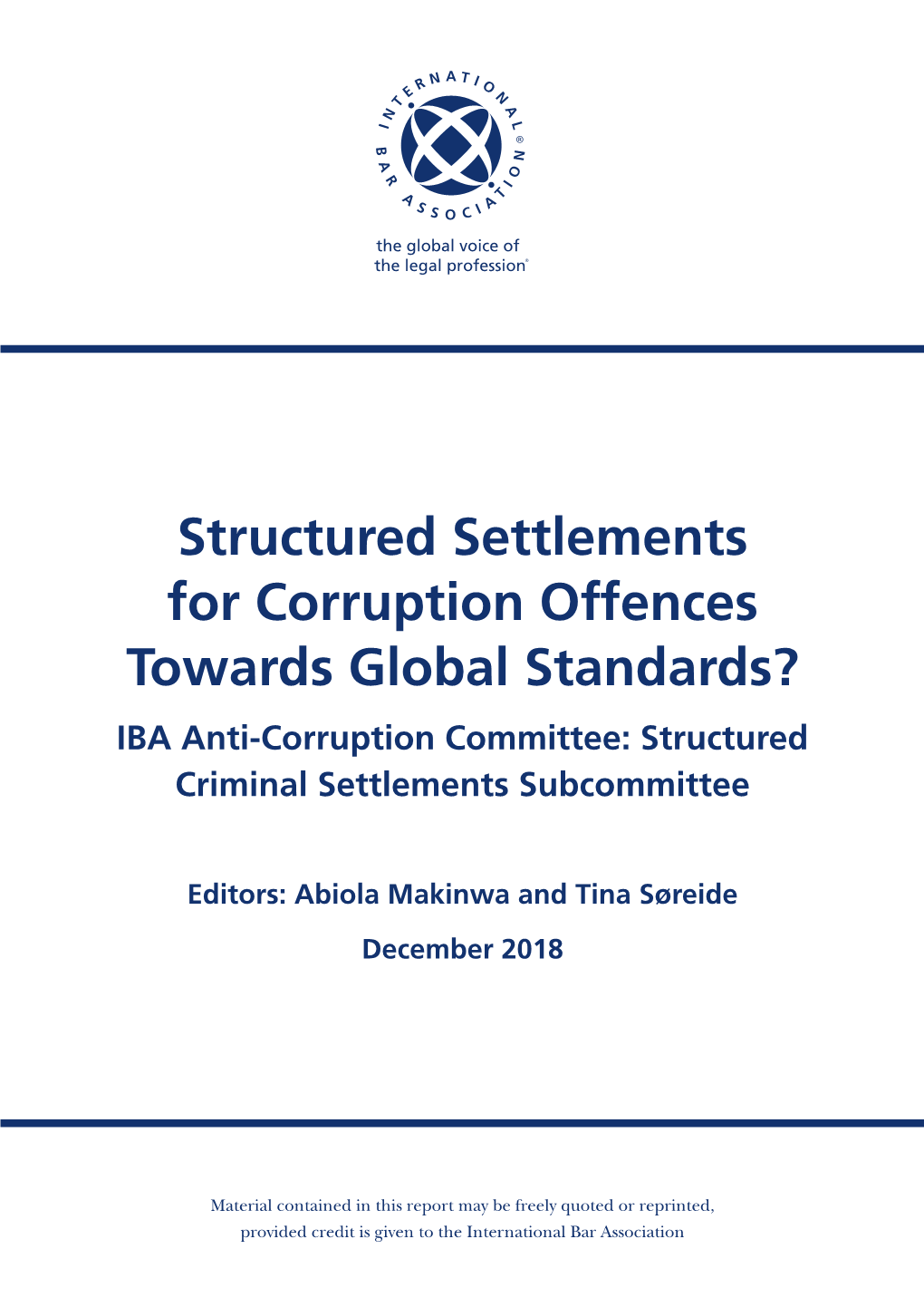 Structured Settlements for Corruption Offences Towards Global Standards? IBA Anti-Corruption Committee: Structured Criminal Settlements Subcommittee