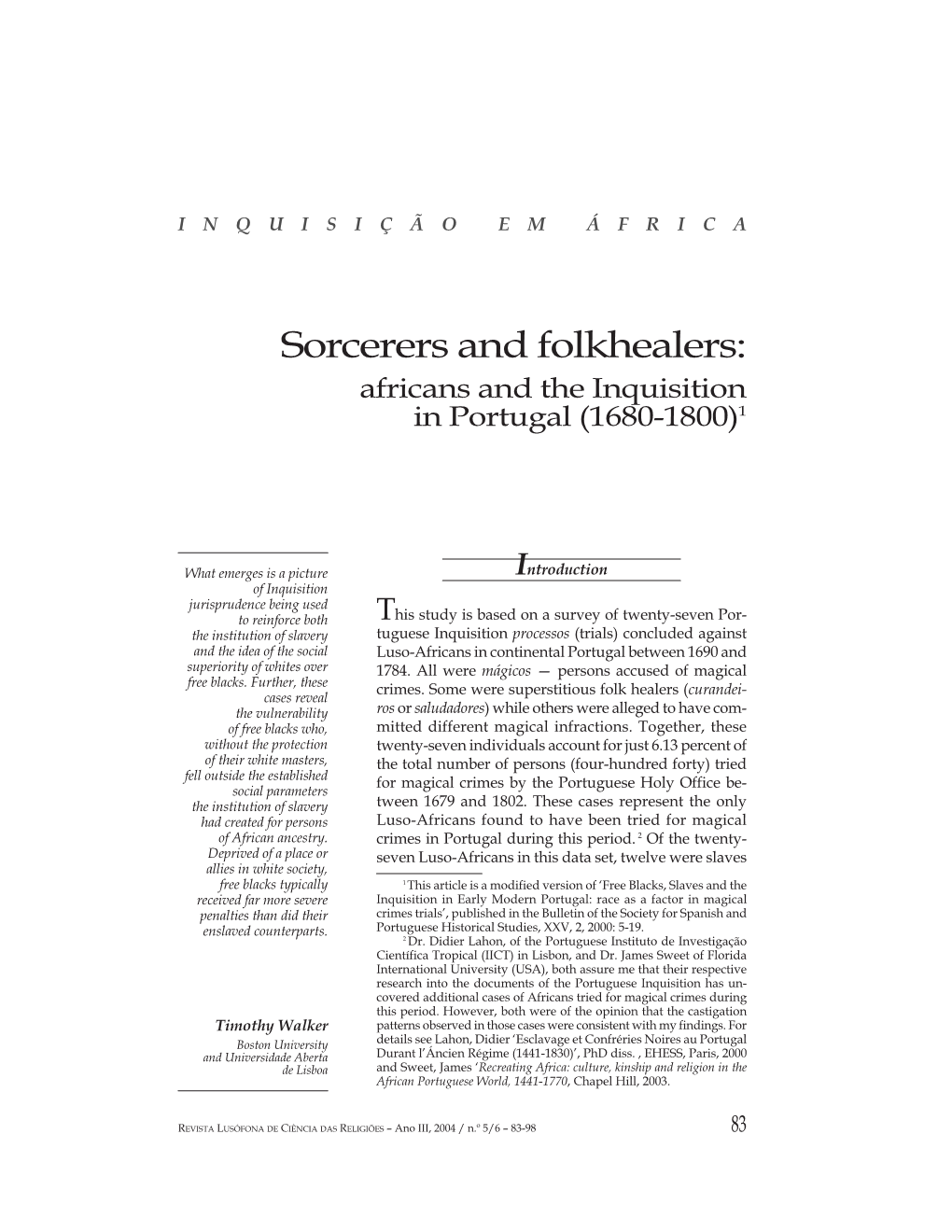 Sorcerers and Folkhealers: Africans and the Inquisition in Portugal (1680-1800)1