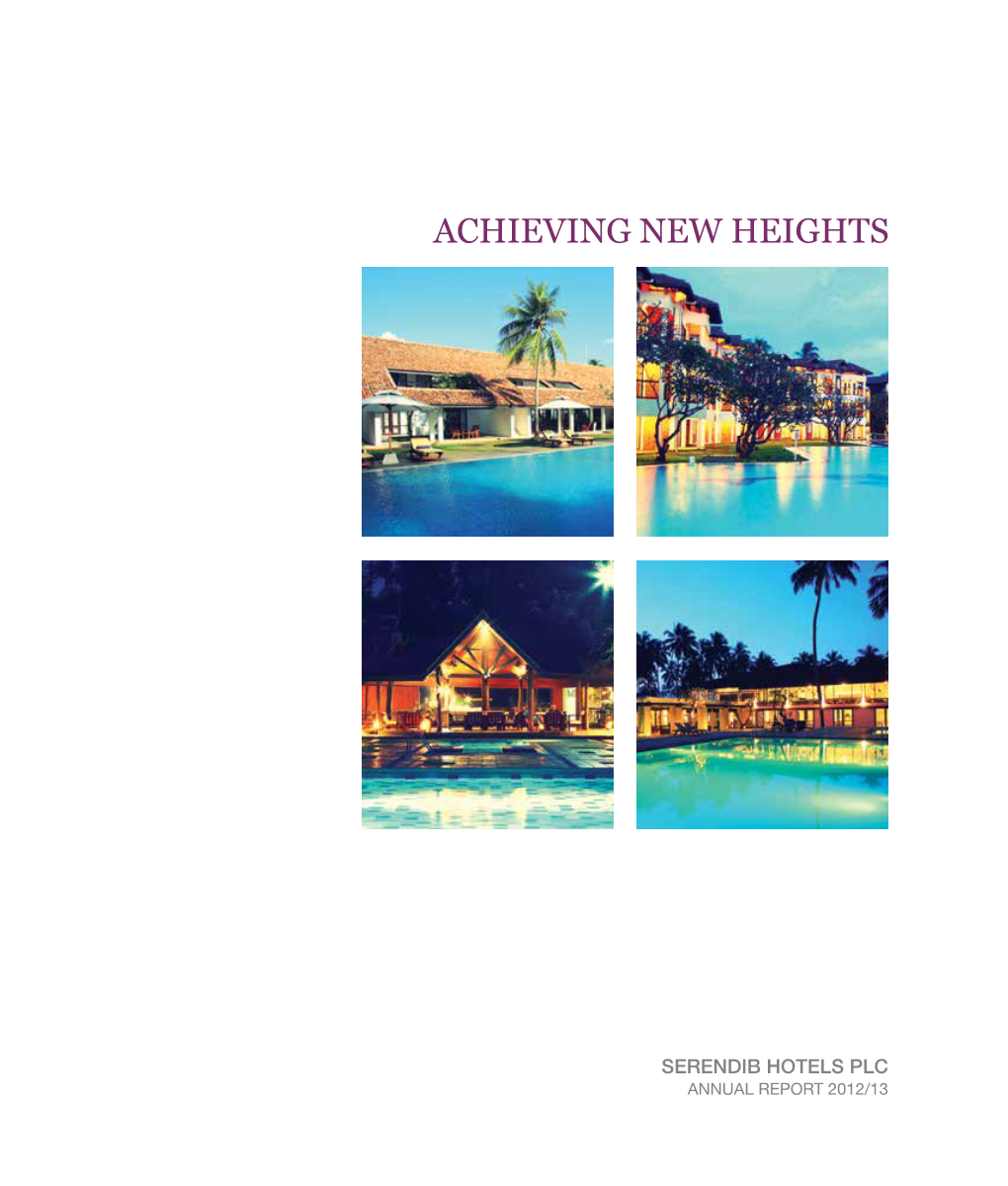 Achieving New Heights SERENDIB HOTELS PLC | ANNUAL REPORT 2012/13