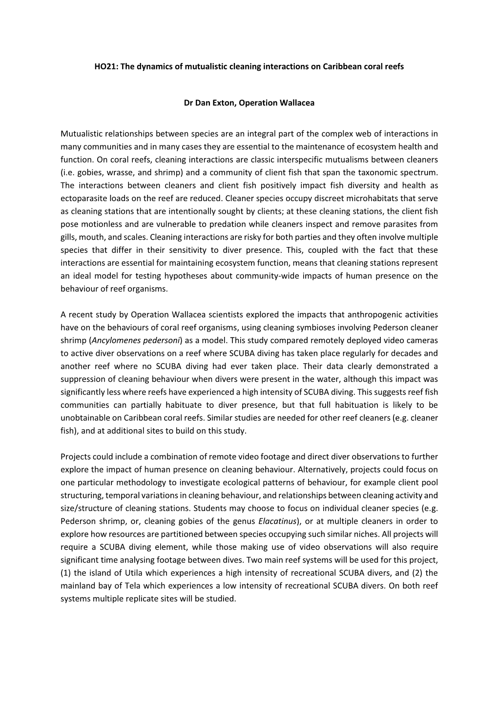 HO21: the Dynamics of Mutualistic Cleaning Interactions on Caribbean Coral Reefs Dr Dan Exton, Operation Wallacea Mutualistic Re