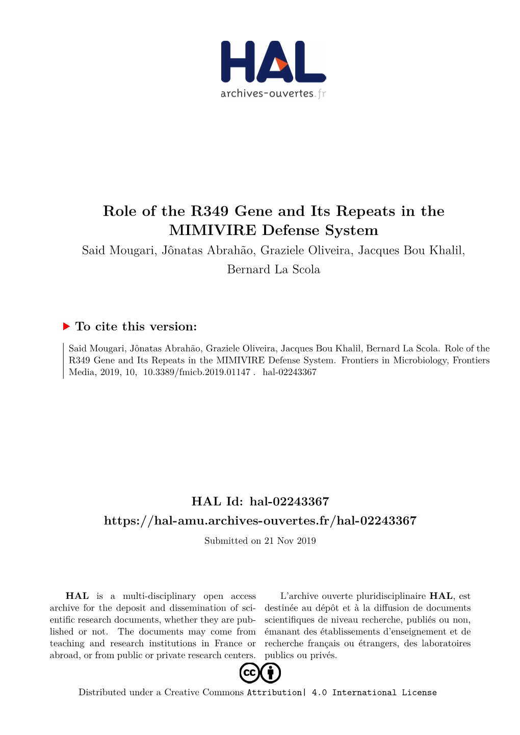 Role of the R349 Gene and Its Repeats in the MIMIVIRE Defense System Said Mougari, Jônatas Abrahão, Graziele Oliveira, Jacques Bou Khalil, Bernard La Scola