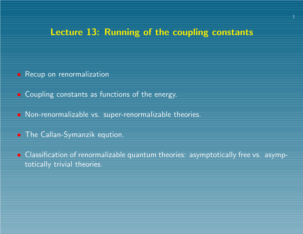 Lecture 13: Running of the Coupling Constants