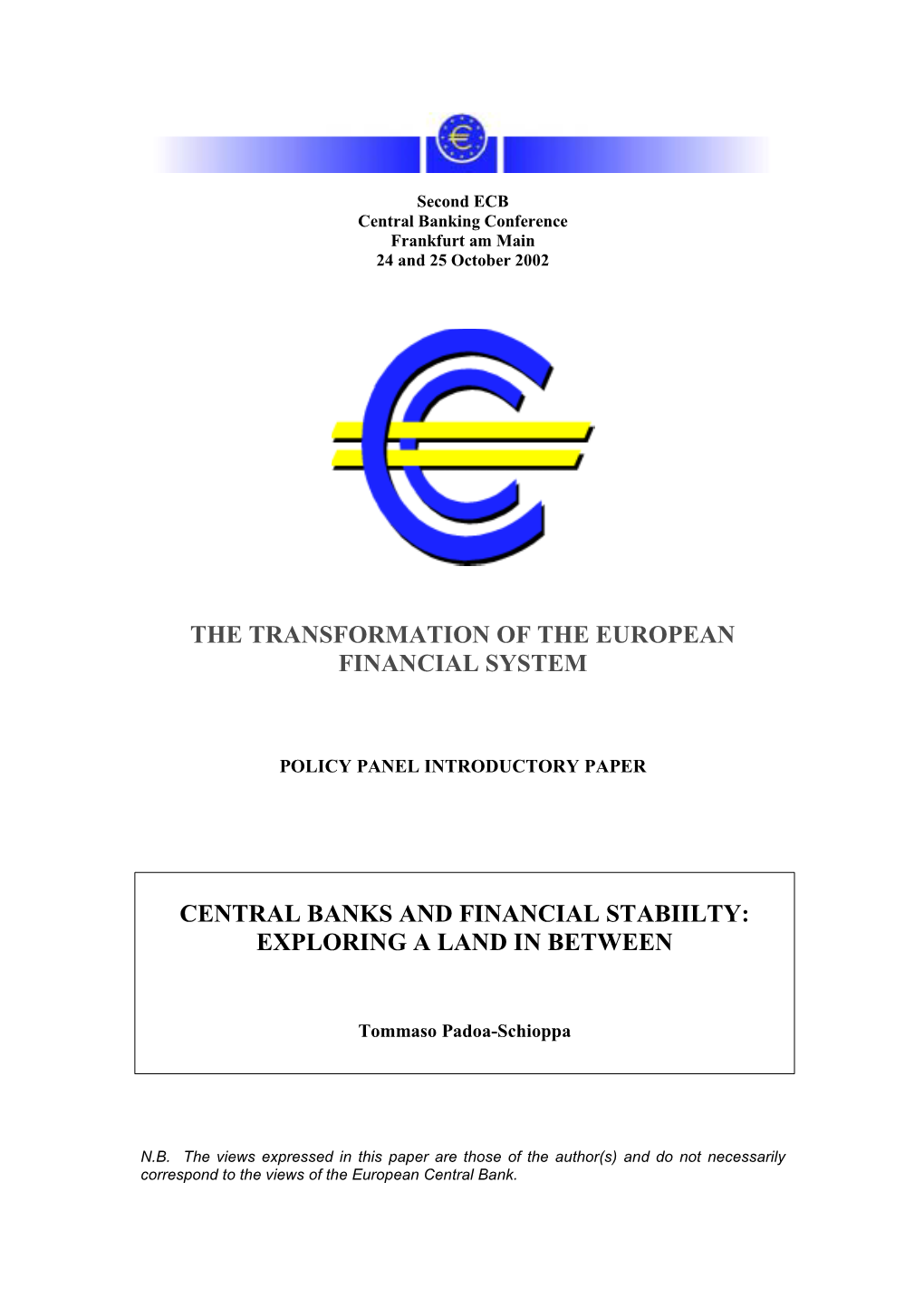 Central Banks and Financial Stability: Exploring a Land in Between