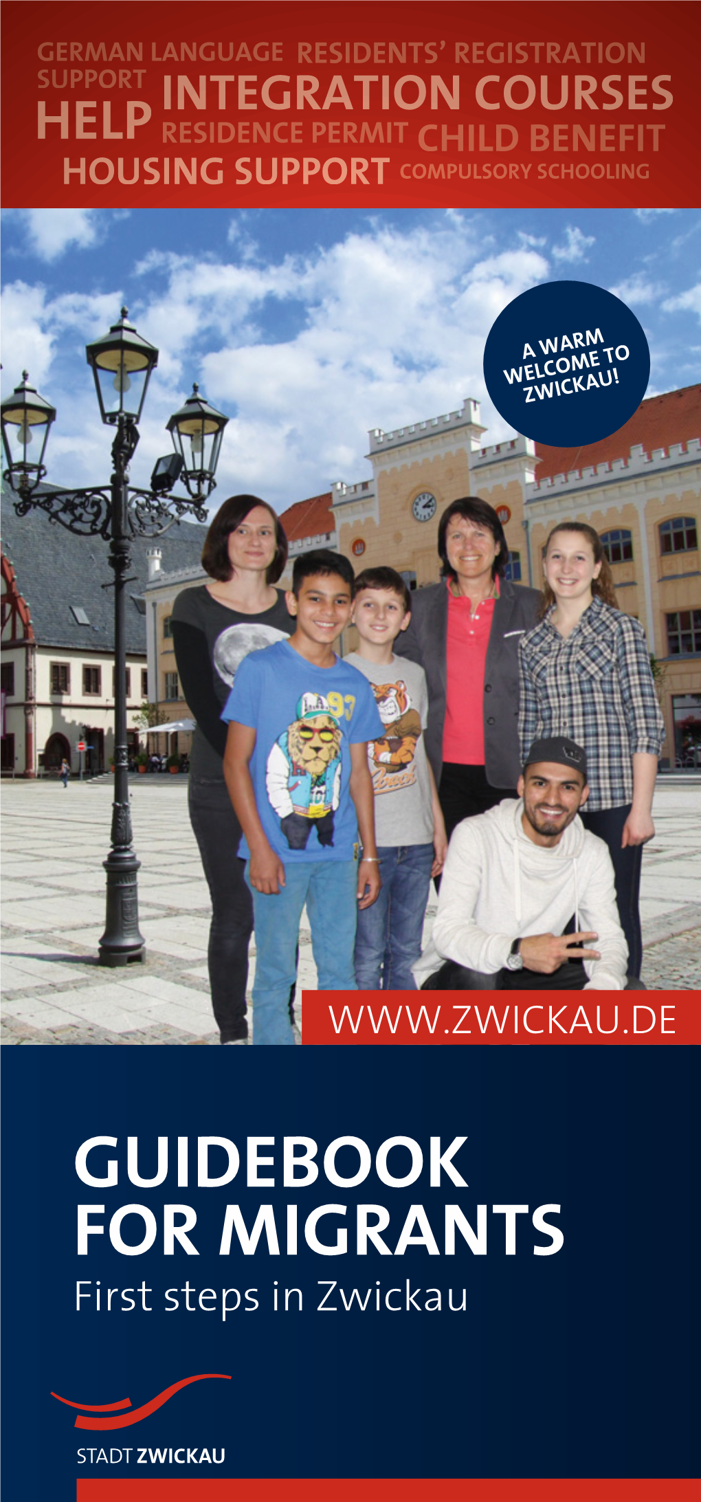 GUIDEBOOK for MIGRANTS First Steps in Zwickau Welcome to Zwickau