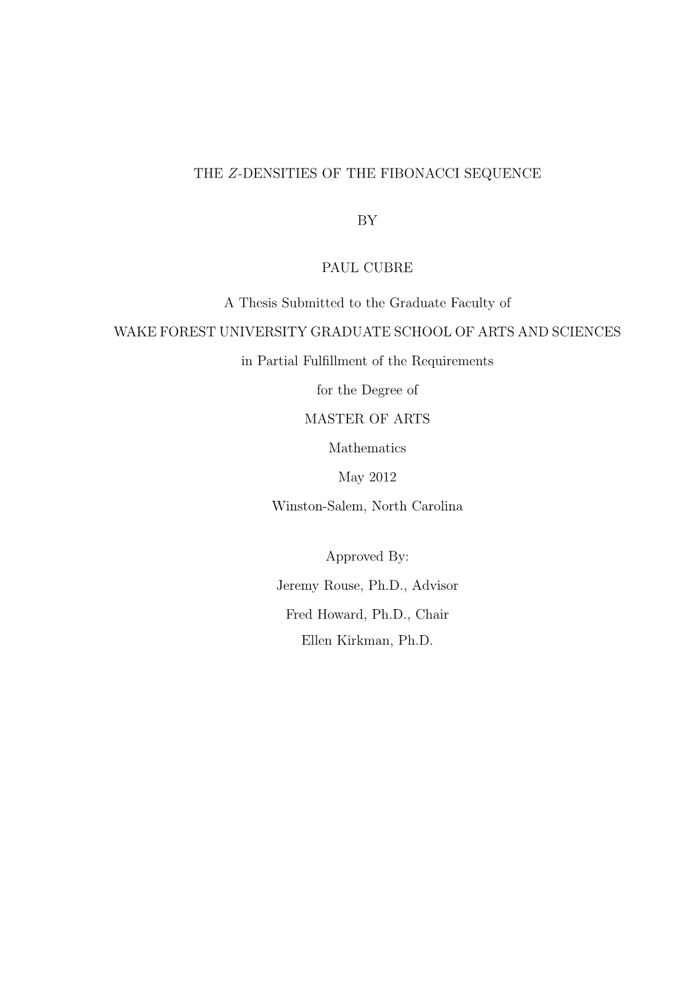 THE Z-DENSITIES of the FIBONACCI SEQUENCE by PAUL CUBRE a Thesis Submitted to the Graduate Faculty of WAKE FOREST UNIVERSITY