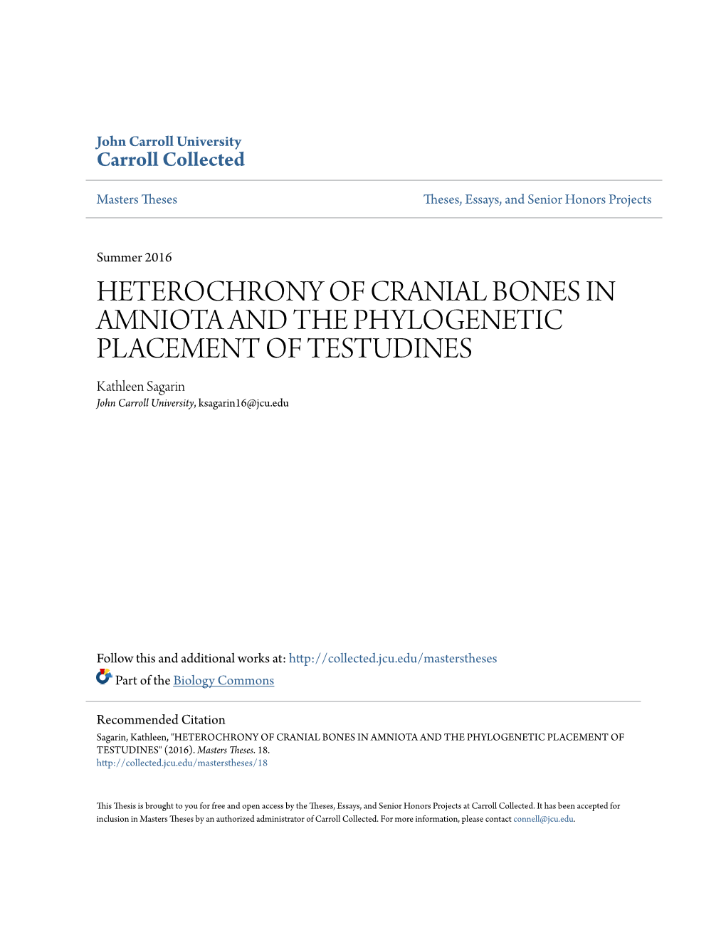 HETEROCHRONY of CRANIAL BONES in AMNIOTA and the PHYLOGENETIC PLACEMENT of TESTUDINES Kathleen Sagarin John Carroll University, Ksagarin16@Jcu.Edu