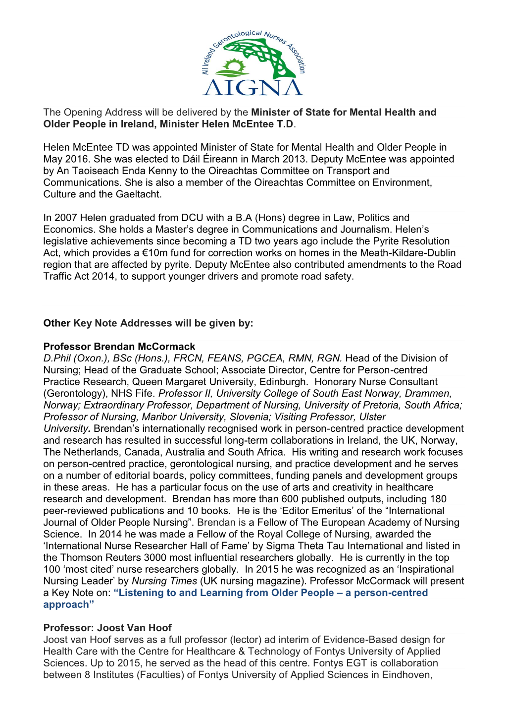 The Opening Address Will Be Delivered by the Minister of State for Mental Health and Older People in Ireland, Minister Helen Mcentee T.D