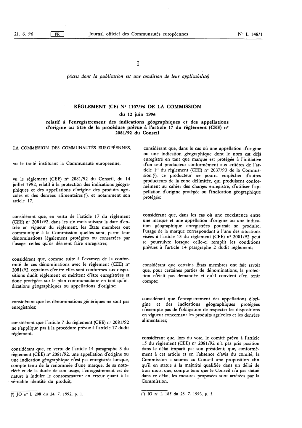 RÈGLEMENT (CE) N° 1107/96 DE LA COMMISSION Pellation D'origine Protégée Ou L'indication Géographique Phiques Et Des Appella