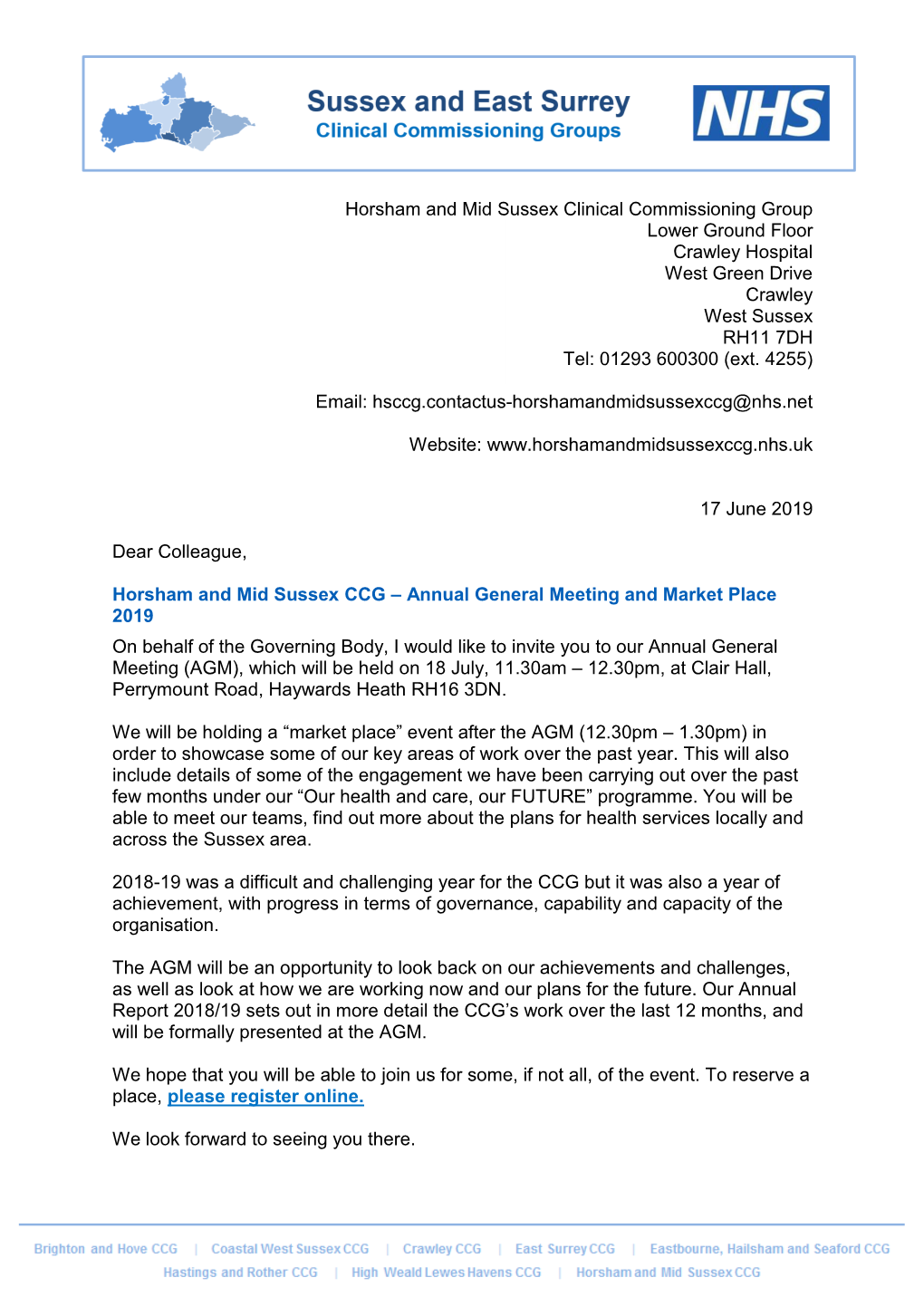 Horsham and Mid Sussex Clinical Commissioning Group Lower Ground Floor Crawley Hospital West Green Drive Crawley West Sussex RH11 7DH Tel: 01293 600300 (Ext