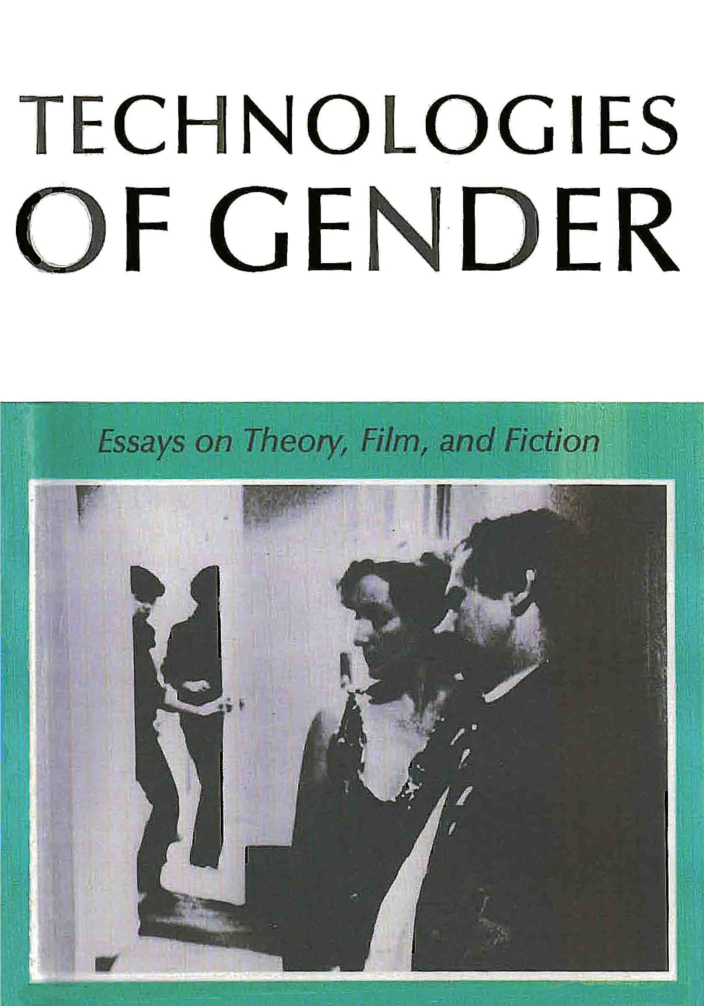 Technologies of Gender: Essays on Theory, Film, and Fiction