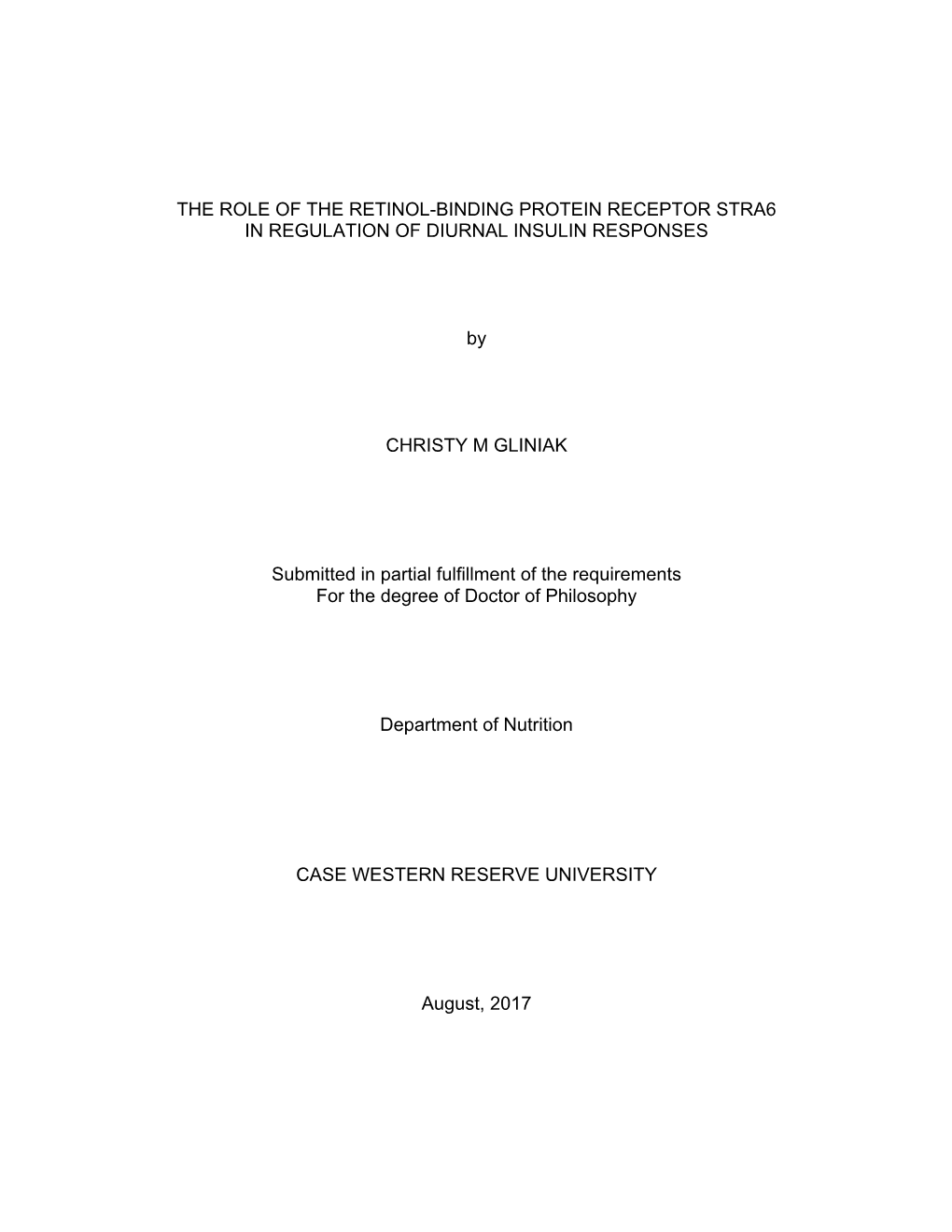 THE ROLE of the RETINOL-BINDING PROTEIN RECEPTOR STRA6 in REGULATION of DIURNAL INSULIN RESPONSES by CHRISTY M GLINIAK Submitted