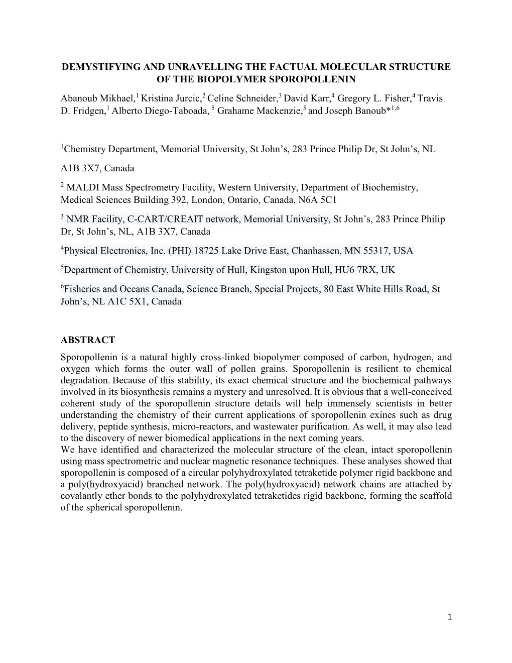 DEMYSTIFYING and UNRAVELLING the FACTUAL MOLECULAR STRUCTURE of the BIOPOLYMER SPOROPOLLENIN Abanoub Mikhael,1 Kristina Jurcic