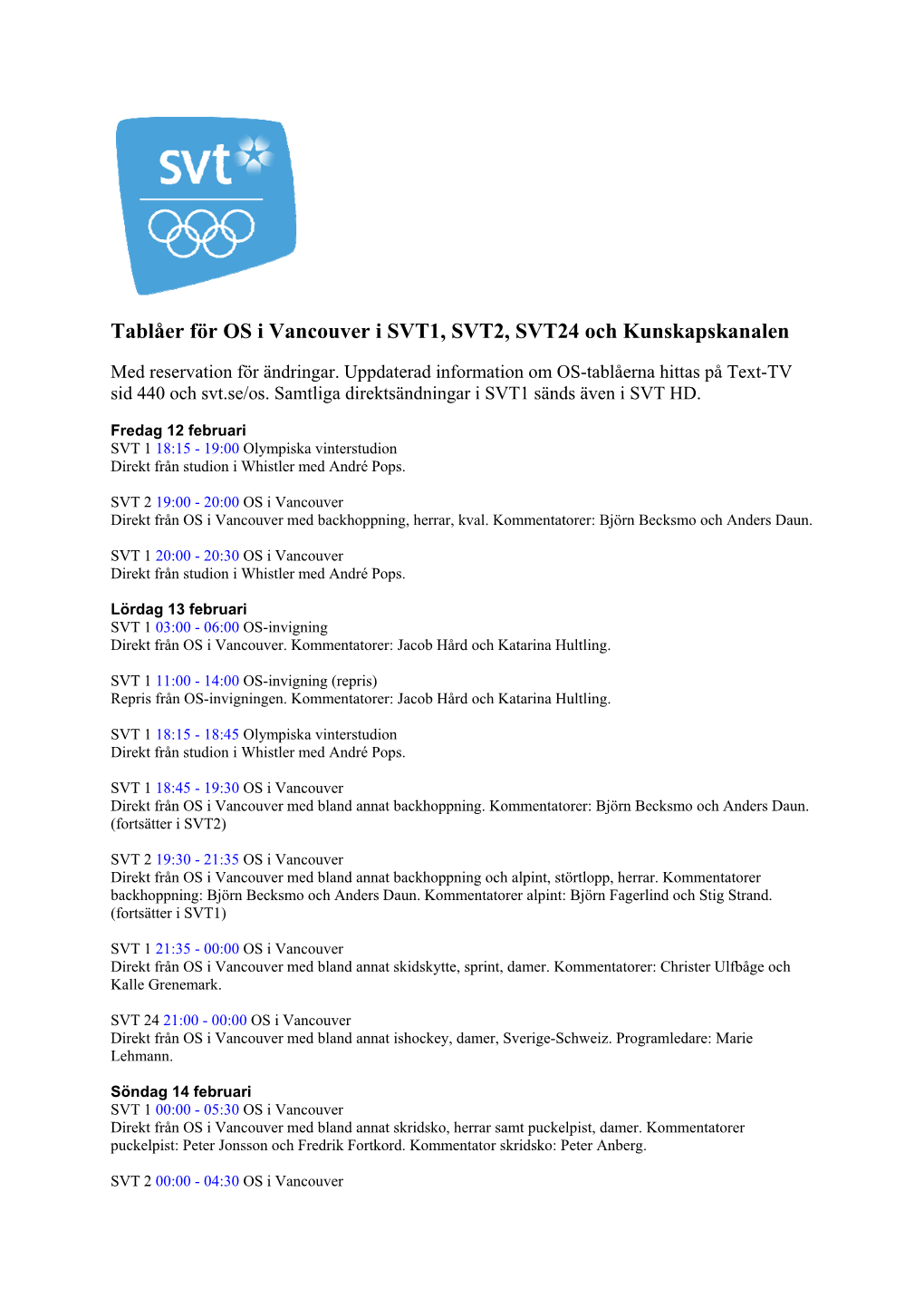 Tablåer OS I Vancouver I SVT1, SVT2, SVT24 Och Kunskapskanalen