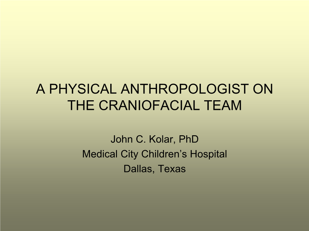 A Physical Anthropologist on the Craniofacial Team