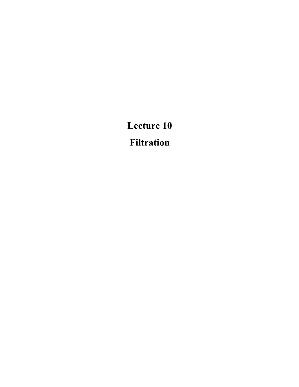 Lecture 10 Filtration