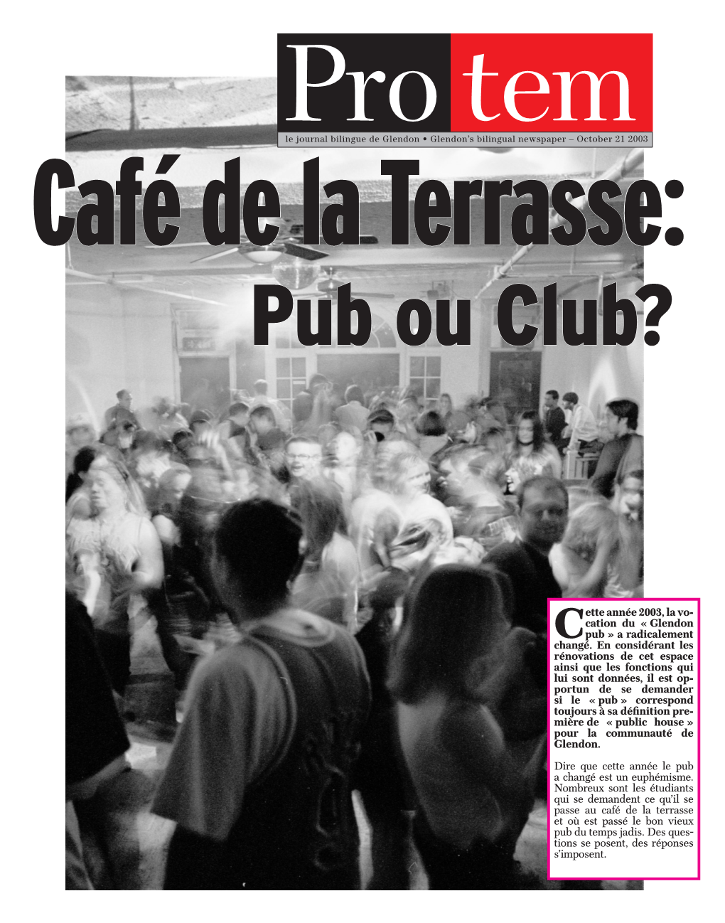 Glendon Pub » a Radicalement Changé. En Considérant Les