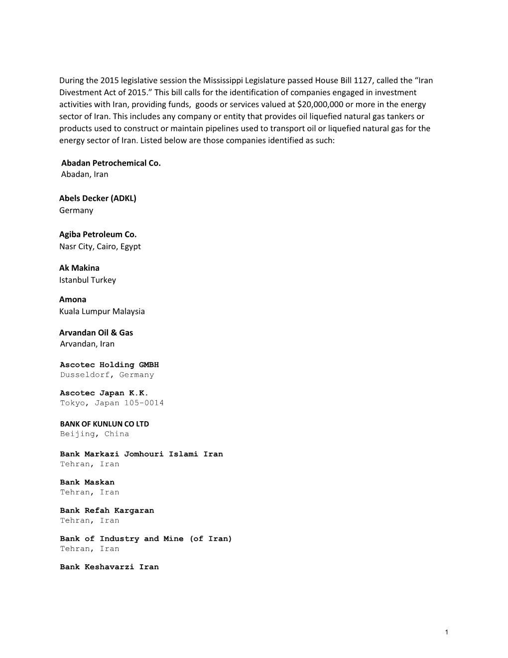 During the 2015 Legislative Session the Mississippi Legislature Passed House Bill 1127, Called the “Iran Divestment Act Of