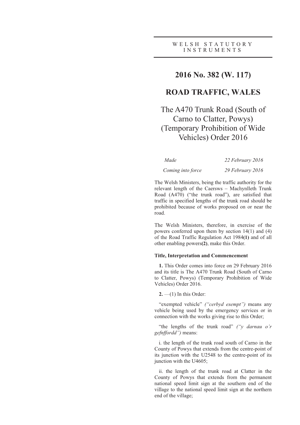 The A470 Trunk Road (South of Carno to Clatter, Powys) (Temporary Prohibition of Wide Vehicles) Order 2016