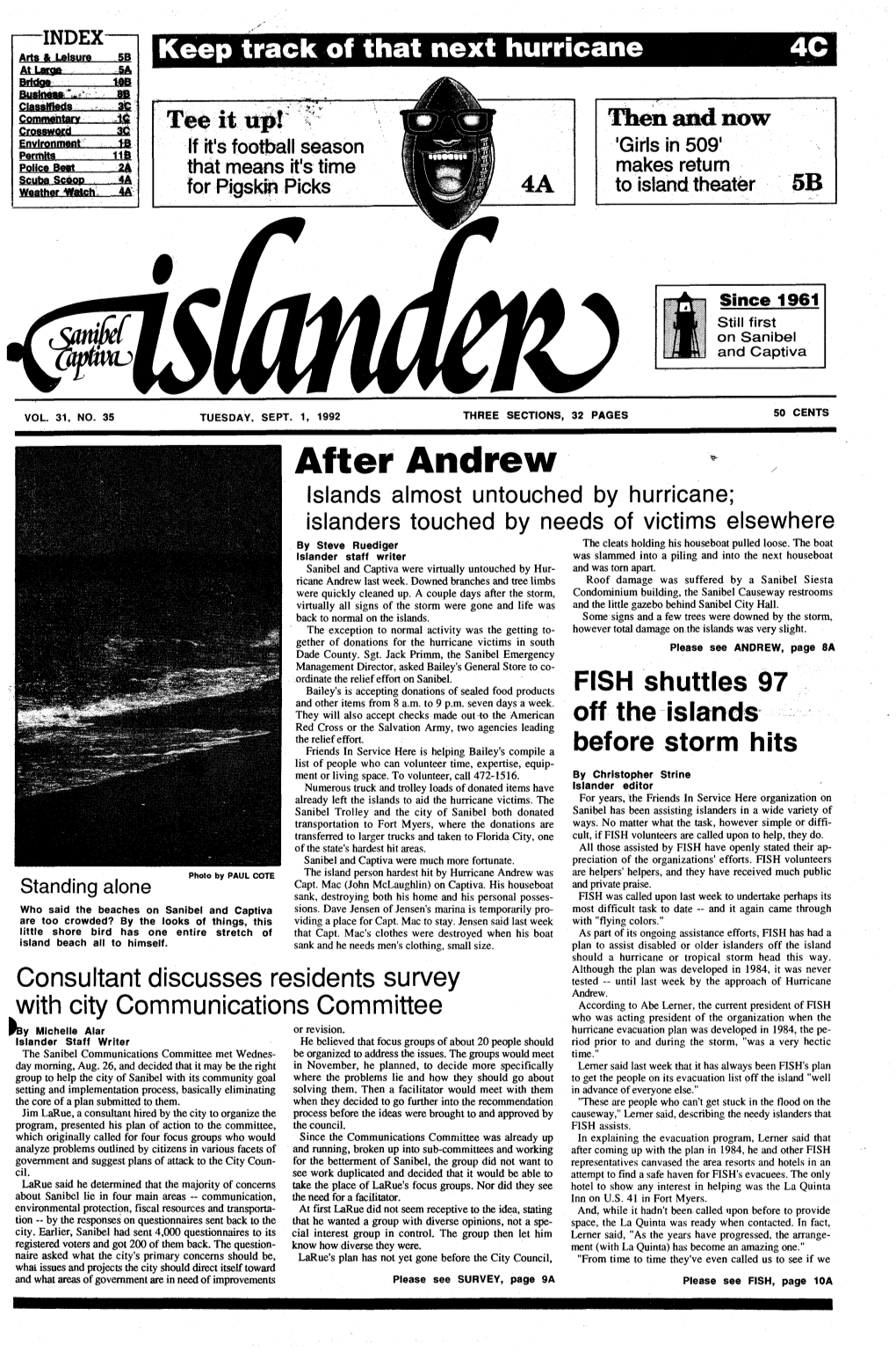 After Andrew Islands Almost Untouched by Hurricane; Islanders Touched by Needs of Victims Elsewhere by Steve Riiediger the Cleats Holding His Houseboat Pulled Loose