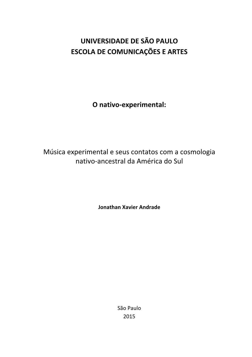 UNIVERSIDADE DE SÃO PAULO ESCOLA DE COMUNICAÇÕES E ARTES O Nativo-‐Experimental