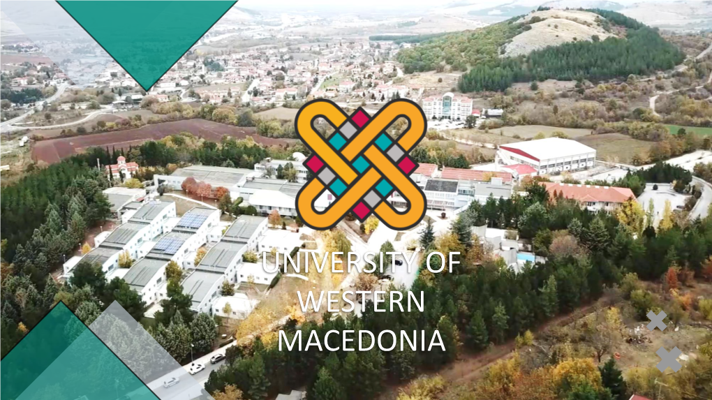 UNIVERSITY of WESTERN MACEDONIA 5 Cities- 1 University