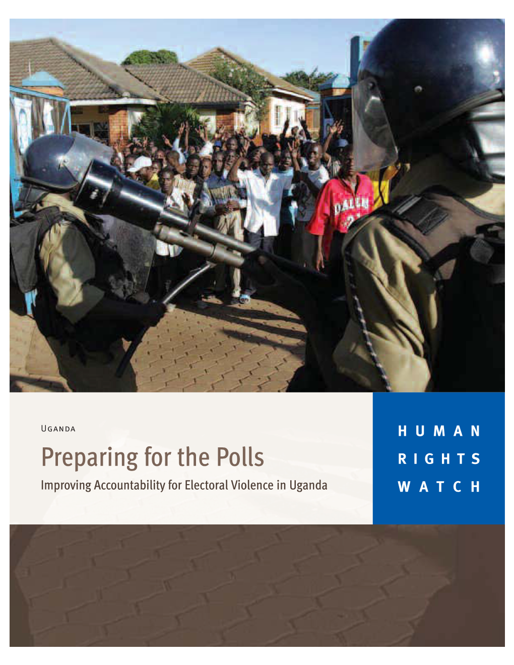 Preparing for the Polls Improving Accountability for Electoral Violence in Uganda