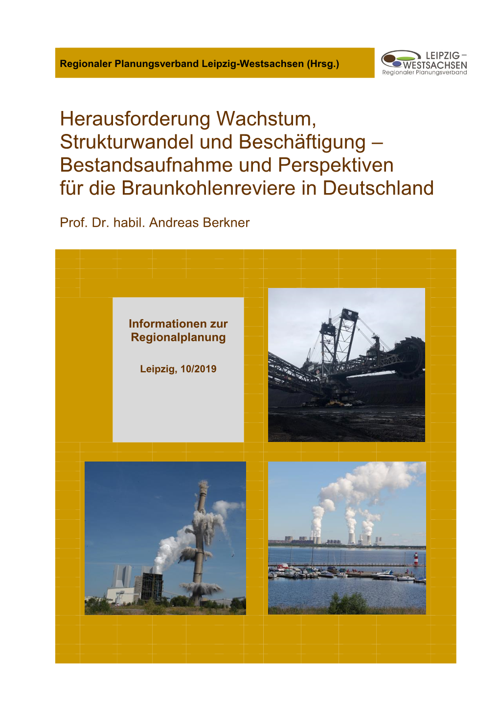 Herausforderung Wachstum, Strukturwandel Und Beschäftigung – Bestandsaufnahme Und Perspektiven Für Die Braunkohlenreviere in Deutschland