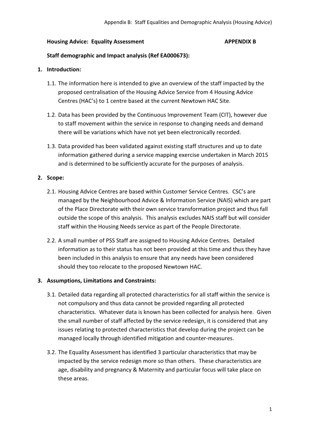 Housing Advice: Equality Assessment APPENDIX B Staff Demographic and Impact Analysis (Ref EA000673): 1. Introduction: 1.1. Th