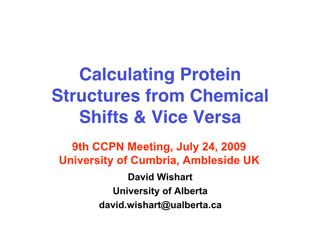 David Wishart University of Alberta David.Wishart@Ualberta.Ca NOE-Based NMR