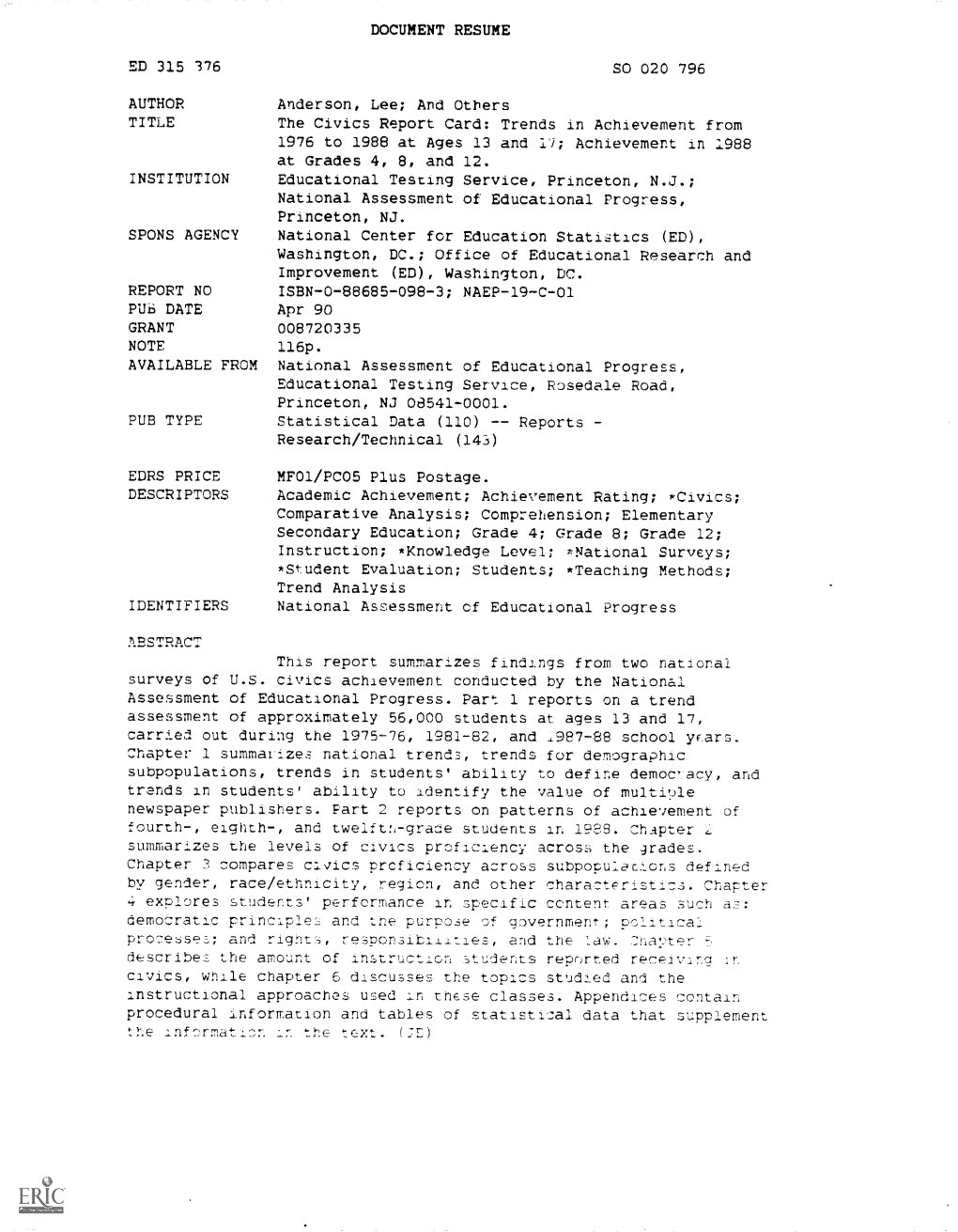 And Others TITLE the Civics Report Card: Trends in Achievement from 1976 to 1988 at Ages 13 and 17; Achievement in 1988 at Grades 4, 8, and 12