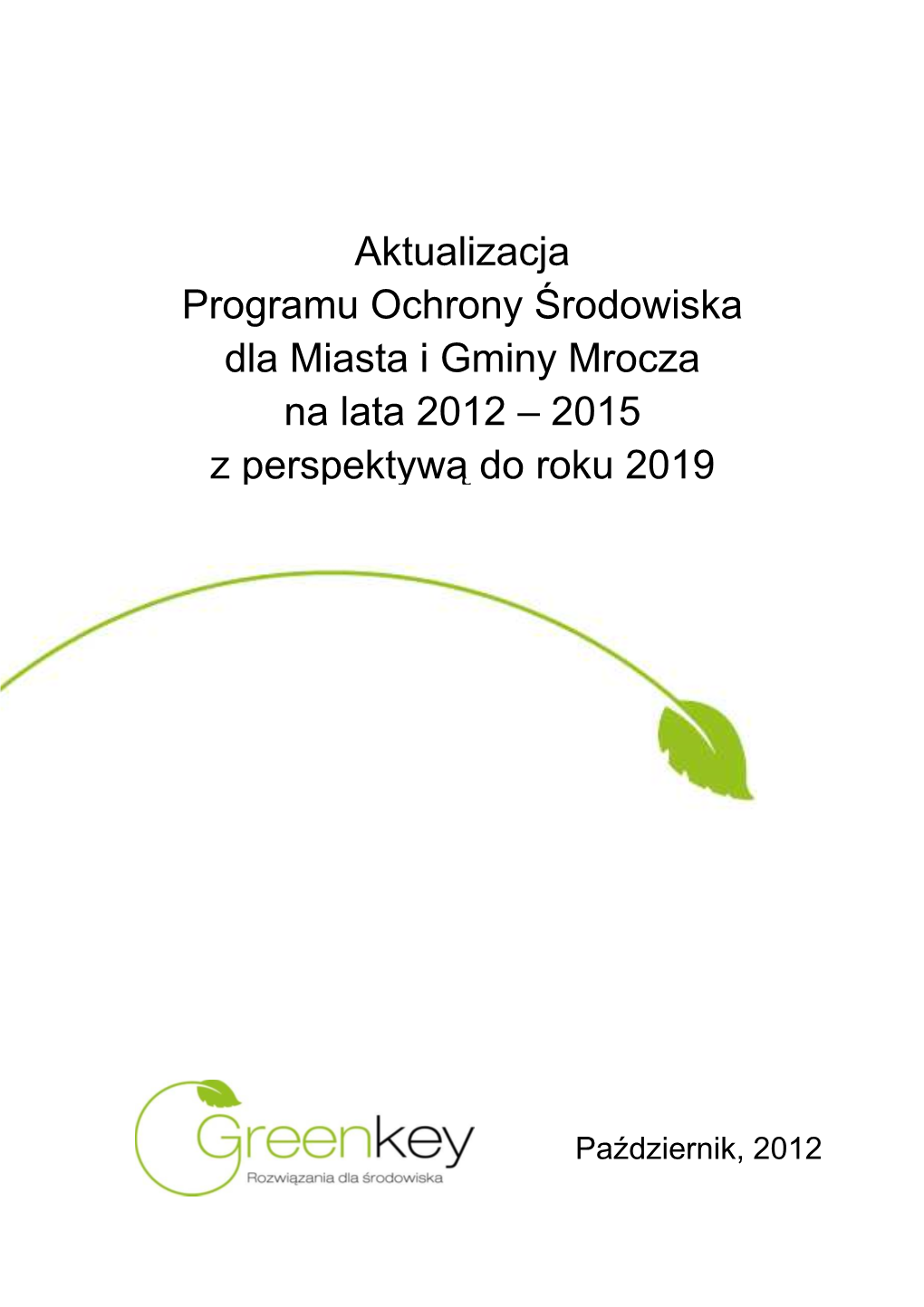 Aktualizacja Programu Ochrony Środowiska Dla Miasta I Gminy Mrocza Na Lata 2012 – 2015 Z Perspektyw Ą Do Roku 2019