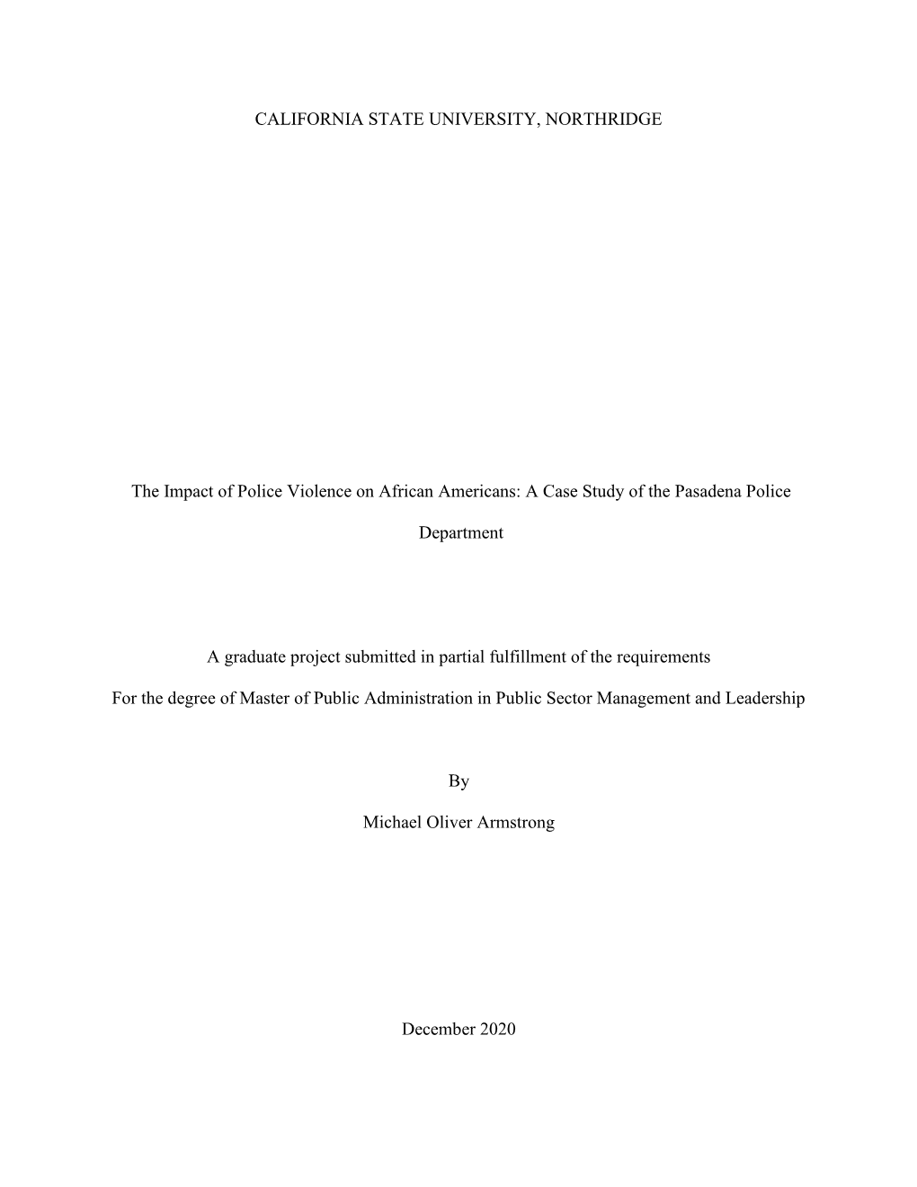 CALIFORNIA STATE UNIVERSITY, NORTHRIDGE the Impact of Police Violence on African Americans: a Case Study of the Pasadena Police