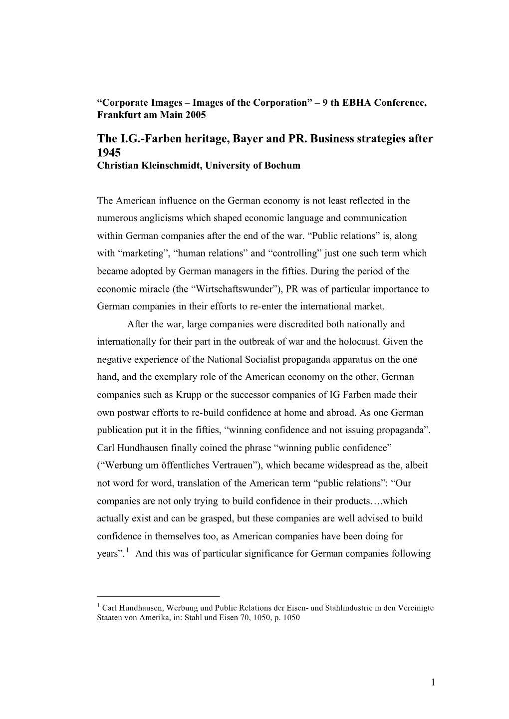 The I.G.-Farben Heritage, Bayer and PR. Business Strategies After 1945 Christian Kleinschmidt, University of Bochum
