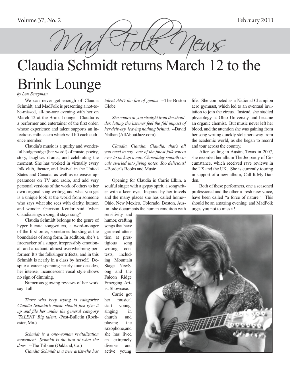 Claudia Schmidt Returns March 12 to the Brink Lounge by Lou Berryman We Can Never Get Enough of Claudia Talent and the Fire of Genius --The Boston Life