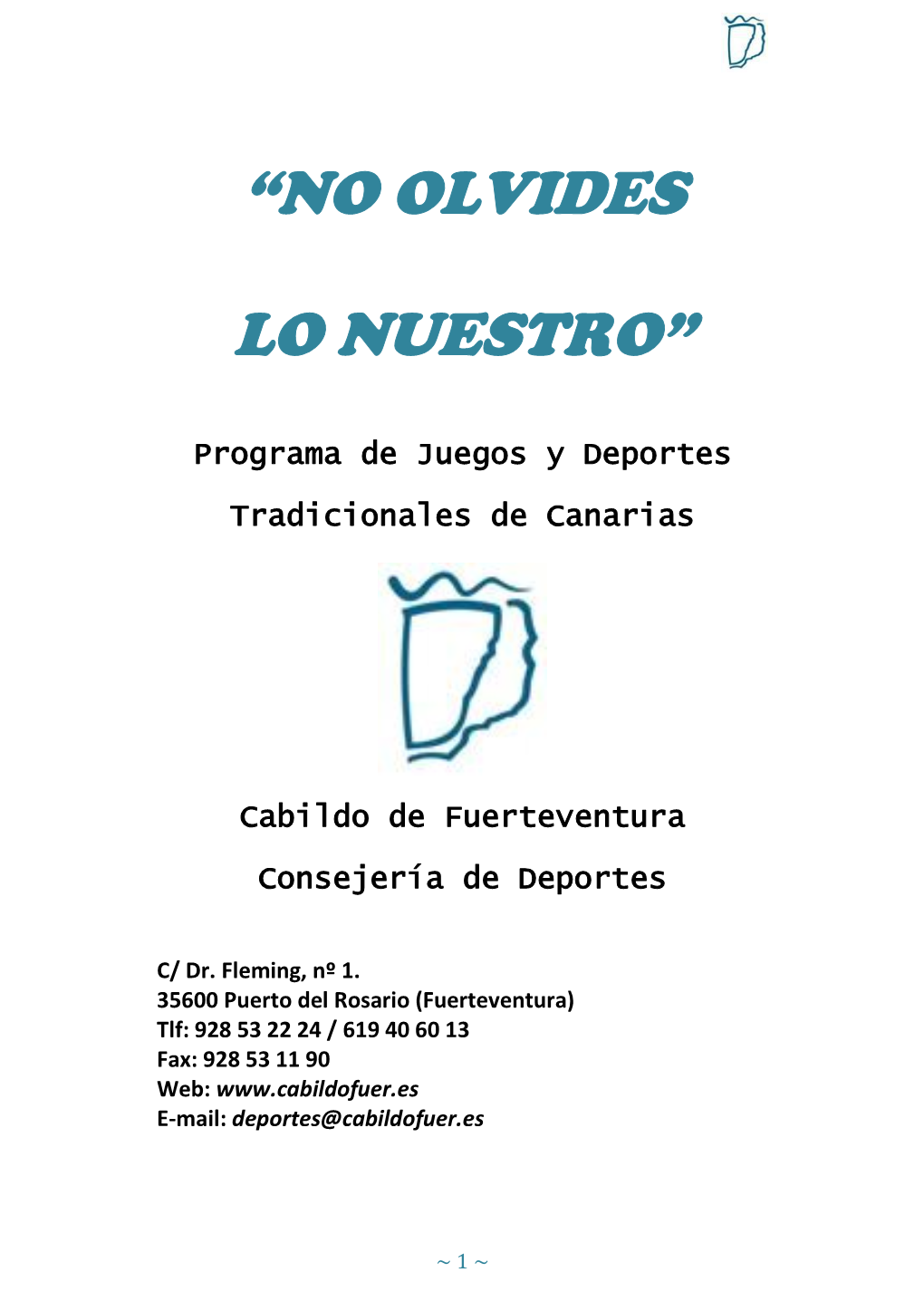 “No Olvides Lo Nuestro” Del Como “De Adultos”, Pues Conllevan Una Cabildo Insular De Fuerteventura