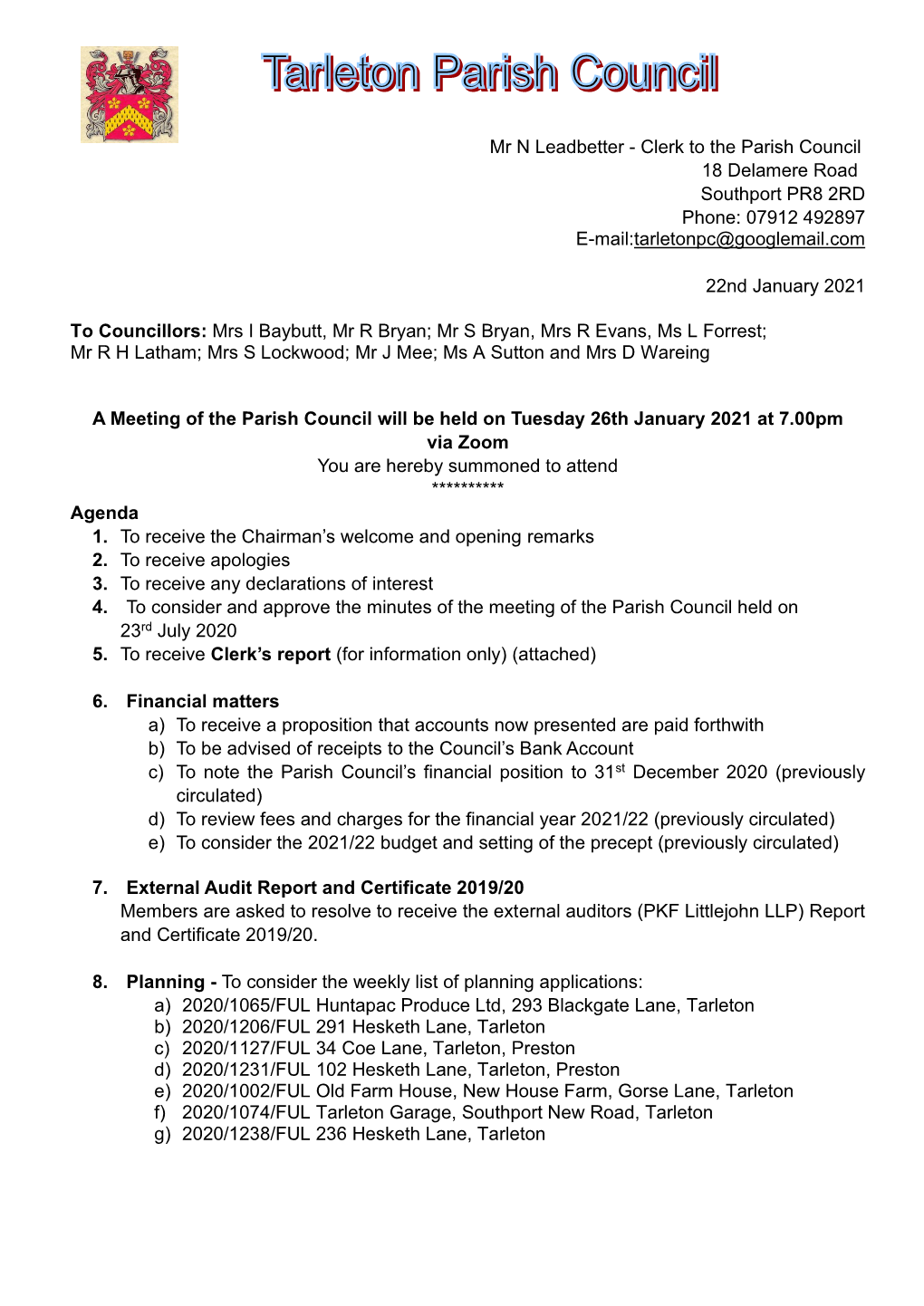 Mr N Leadbetter - Clerk to the Parish Council 18 Delamere Road Southport PR8 2RD Phone: 07912 492897 E-Mail:Tarletonpc@Googlemail.Com