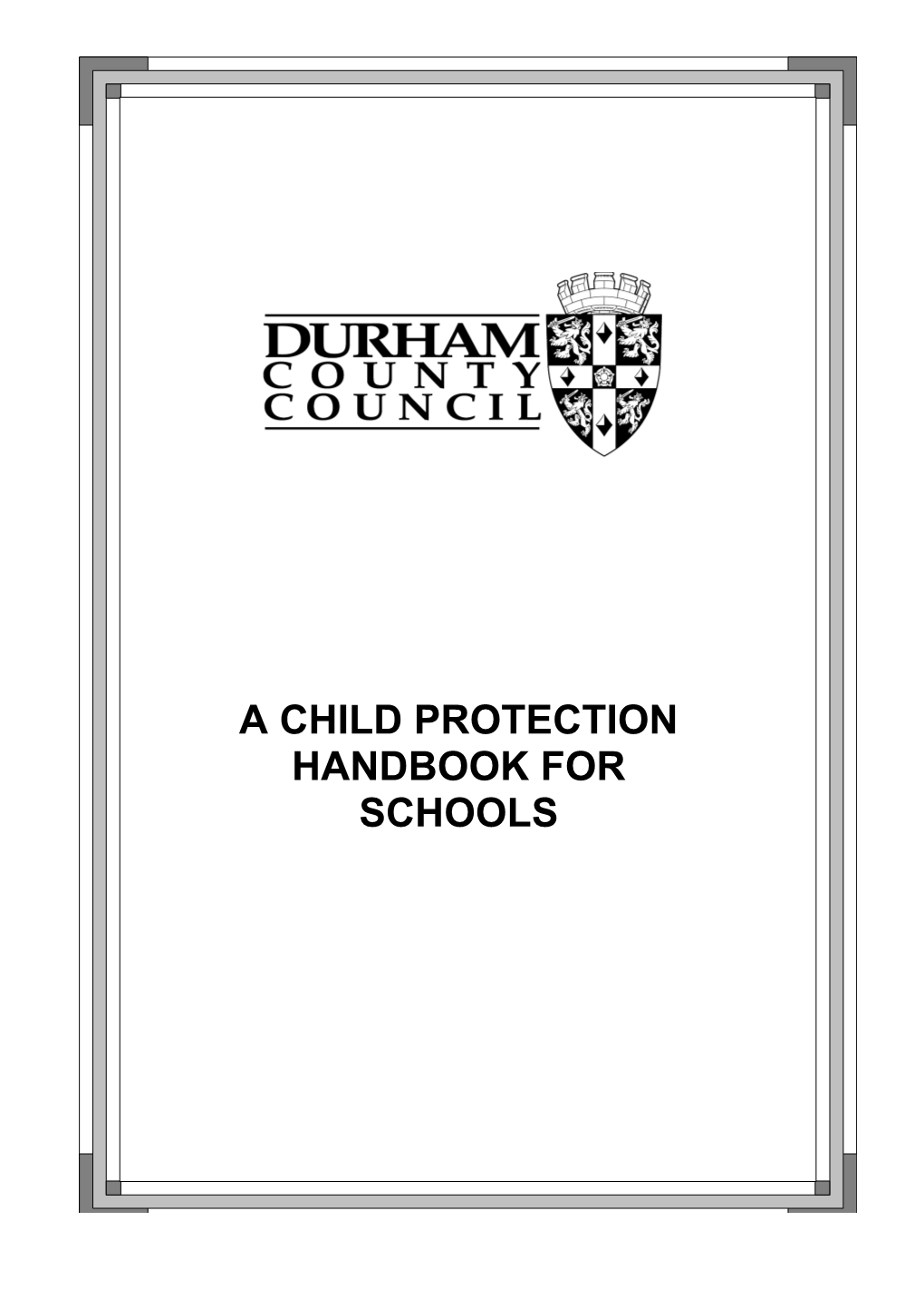 To Produce an Outline Specification of the Guidance Required in Durham Schools to Assist Them