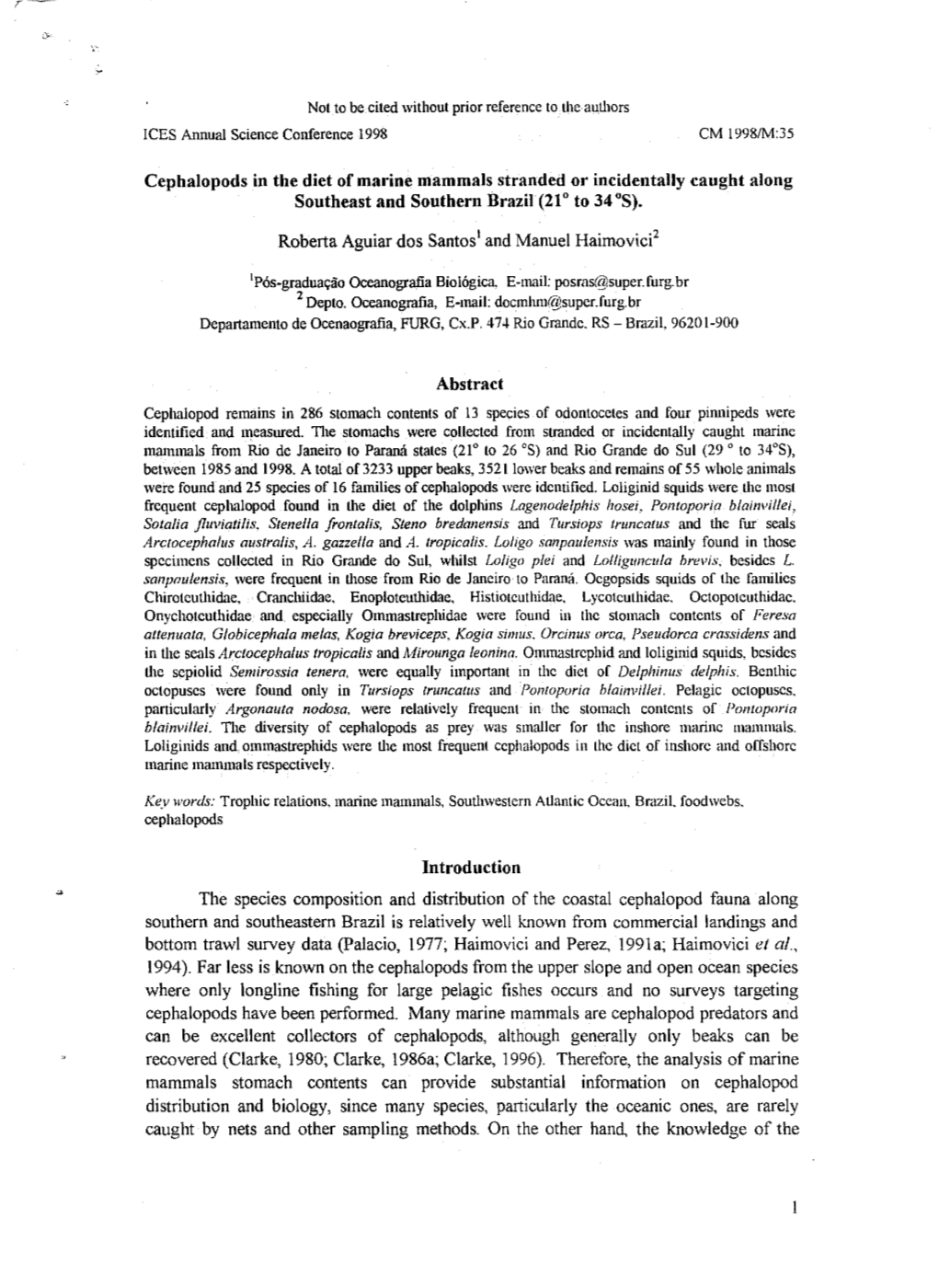 Cephalopods in the Diet of Marine Mammals Stranded Or Incidentally Caught Along Southeast and Southern Brazil(21° to 34 OS)